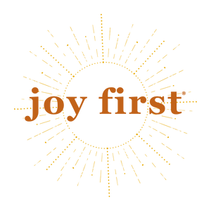 Joy First®
